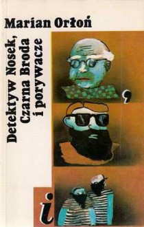 Detektyw Nosek, Czarna Broda i porywacze - Marian Orłoń