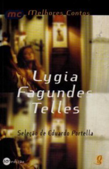 Os Melhores Contos de Lygia Fagundes Telles - Lygia Fagundes Telles, Eduardo Portella