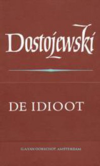 Verzamelde werken 6: De idioot - Fyodor Dostoyevsky, Arthur Langeveld