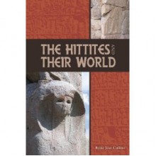 The Hittites and Their World (Archaeology and Biblical Studies) - Billie Jean Collins