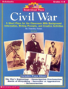 Read-Aloud Plays: Civil War (Grades 4-8) - Timothy Nolan