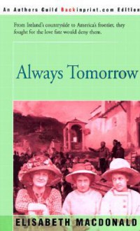 Always Tomorrow - Elisabeth Macdonald