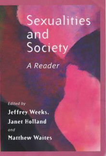 Sexualities and Society: A Reader - Janet Holland, Jeffrey Weeks