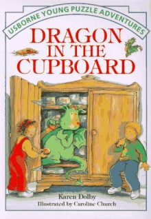 Dragon in the Cupboard (Usborne Young Puzzle Adventures) - Karen Dolby