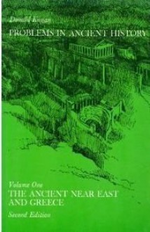 Problems in Ancient History, Vol 1: The Ancient Near East & Greece - Donald Kagan