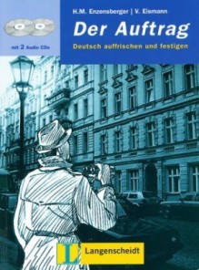 Der Auftrag: Deutsch auffrischen und festigen - Hans Magnus Enzensberger, Volker Eismann