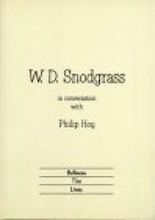 W.D. Snodgrass in Conversation with Philip Hoy - W. D. Snodgrass