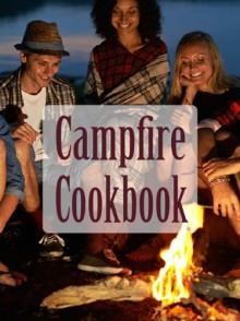 Campfire Cookbook - The Ultimate Recipe Guide - Sarah Dempsen, Encore Books