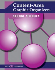 Content-Area Graphic Organizers for Social Studies - Walch Publishing