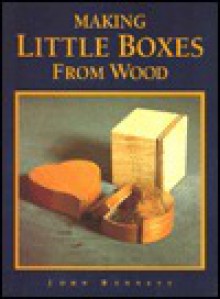 Making Little Boxes from Wood - John Bennett