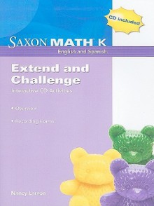 Saxon Math K: Extend and Challenge Interactive CD Activities: Recording Forms [With CDROM] - Nancy Larson