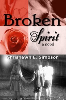 Broken Spirit - Chrishawn Simpson