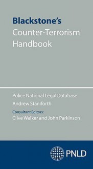 Blackstone's Counter-Terrorism Handbook - Andrew Staniforth