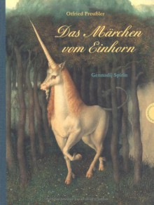 Das Märchen vom Einhorn - Otfried Preußler, Gennadij Spirin