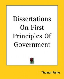 Dissertations on First Principles of Government - Thomas Paine