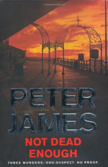 Not Dead Enough - Peter James