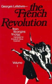 The French Revolution 1 - Georges Lefebvre