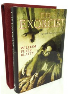 The Exorcist: the 40th Anniversary Edition - William Peter Blatty