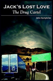 Jack's Lost Love: The Drug Cartel - John Humphries