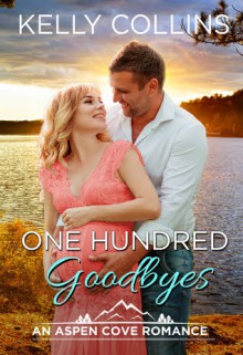 One Hundred Goodbyes - Kelly Collins