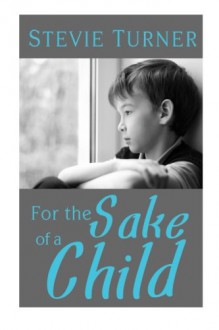 For the Sake of a Child - Stevie Turner, Libbie Grant