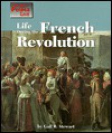 Life During the French Revolution - Gail B. Stewart