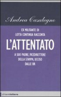 L'Attentato - Andrea Casalegno