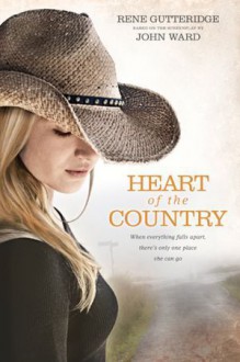 Heart of the Country - Rene Gutteridge, John Ward