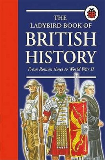 The Ladybird Book Of British History - Tim Wood