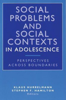 Social Problems and Social Contexts in Adolescence - Stephen Hamilton