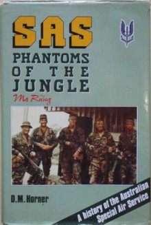 SAS, Phantoms of the Jungle: A History of the Australian Special Air Service - D.M. Horner