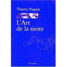 L'Art de La Sieste - Thierry Paquot