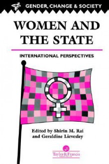 Women and the State - Shirin M. Rai, Geraldine Lievesley