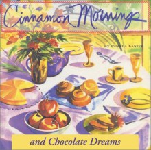 Cinnamon Mornings and Chocolate Dreams - Pamela Lanier