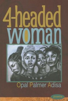 4-Headed Woman - Opal Palmer Adisa