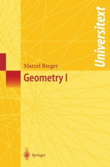 Geometry I (Universitext) - Marcel Berger, M. Cole, S. Levy