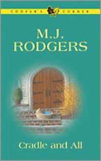 Cradle and All (Cooper's Corner, #8) - M.J. Rodgers