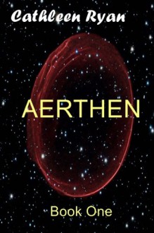 Aerthen: book one (Volume 1) - Cathleen Ryan