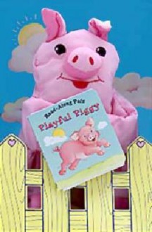 Playful Piggy [With Puppet] - Dawn Bentley, Karen Bell