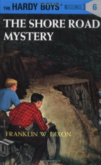 The Shore Road Mystery (Hardy Boys, #6) - Franklin W. Dixon