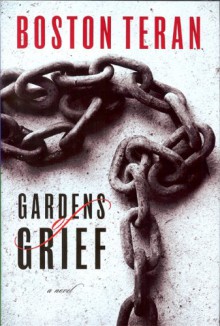 Gardens of Grief - Boston Teran