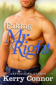 Faking Mr. Right - Kerry Connor