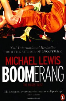 Boomerang: The Biggest Bust - Michael Lewis