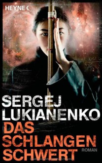 Das Schlangenschwert - Sergei Lukyanenko, Ines Worms