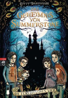 Das Geheimnis von Summerstone - Die furchtlosen Vier - Gitty Daneshvari