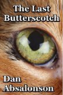 The Last Butterscotch - Dan Absalonson