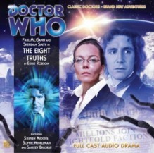 Doctor Who: The Eight Truths - Eddie Robson, Paul McGann, Sheridan Smith