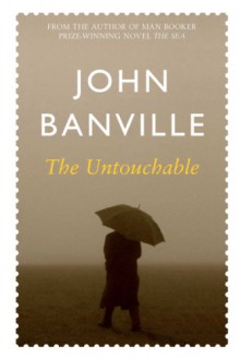 The Untouchable - John Banville