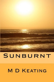 Sunburnt - M.D. Keating