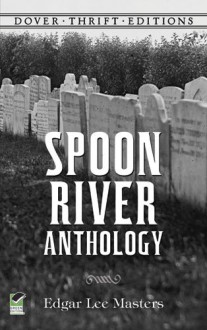 Spoon River Anthology (Dover Thrift Editions) - Edgar Lee Masters